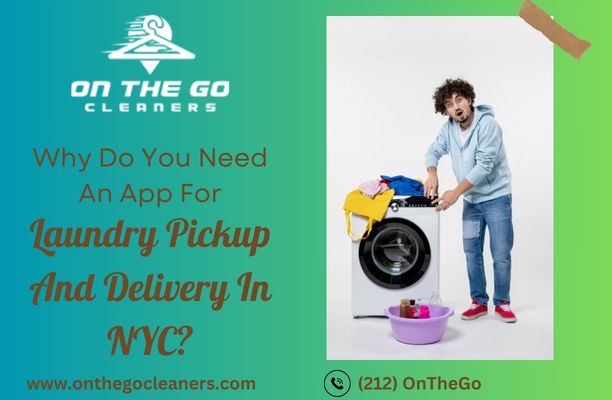 Why Do You Need an App for Laundry Pickup and Delivery in NYC?