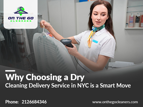 Why Choosing a Dry Cleaning Delivery Service in NYC is a Smart Move